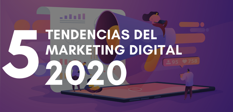 Cinco tendencias de marketing digital para 2020 